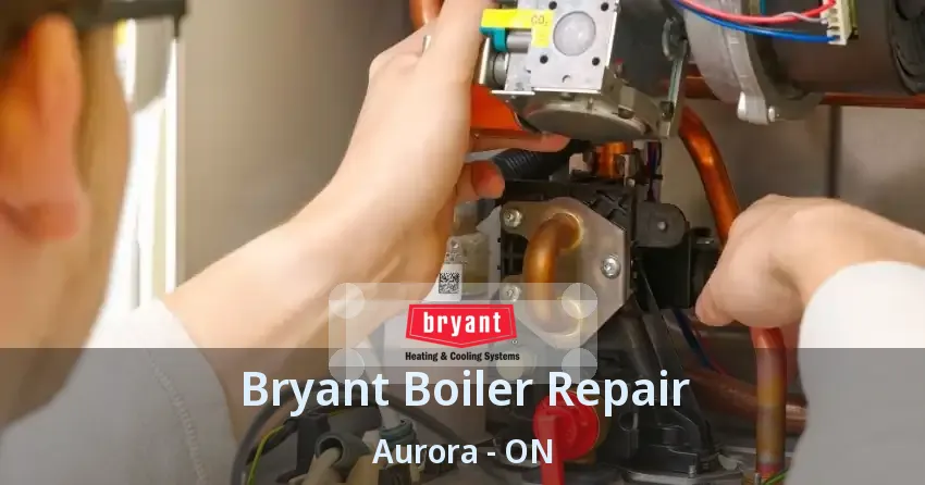 Bryant Boiler Repair Aurora - ON