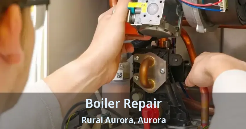Boiler Repair Rural Aurora, Aurora - ON