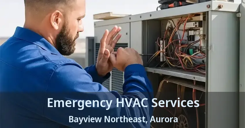 Emergency HVAC Services Bayview Northeast, Aurora - ON