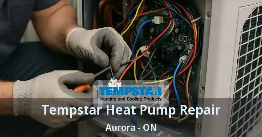 Tempstar Heat Pump Repair Aurora - ON