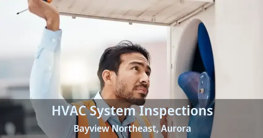 HVAC System Inspections Bayview Northeast, Aurora - ON