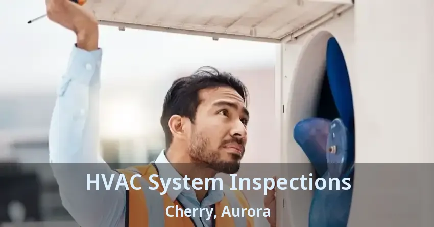 HVAC System Inspections Cherry, Aurora - ON